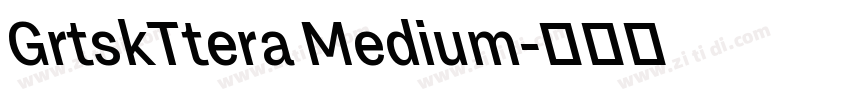 GrtskTtera Medium字体转换 GrtskTtera Medium字体转换